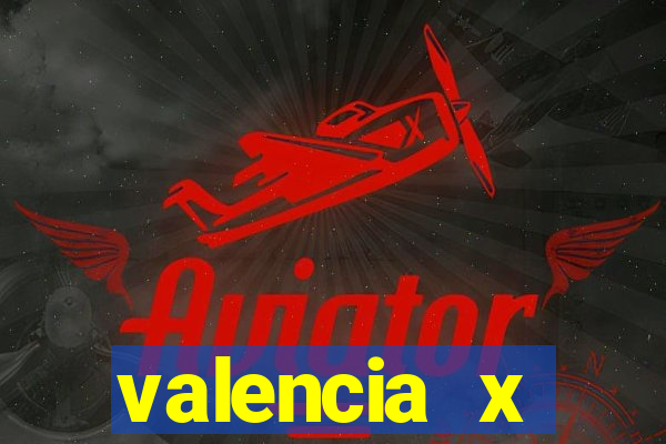 valencia x villarreal palpite